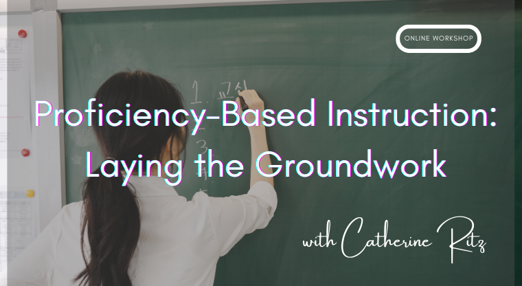 Proficiency-Based Instruction: Laying the Groundwork