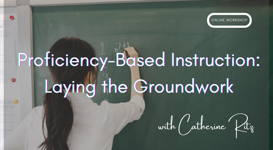 Proficiency-Based Instruction: Laying the Groundwork