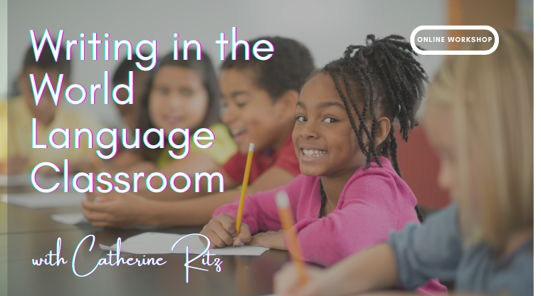 Writing in the World Language Classroom